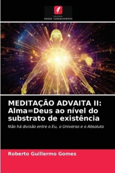 MEDITAÇÃO ADVAITA II: Alma=Deus a - Gomes - Inne -  - 9786203326307 - 14 lutego 2021