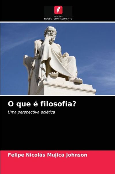 Cover for Felipe Nicolás Mujica Johnson · O que é filosofia? (Paperback Book) (2021)