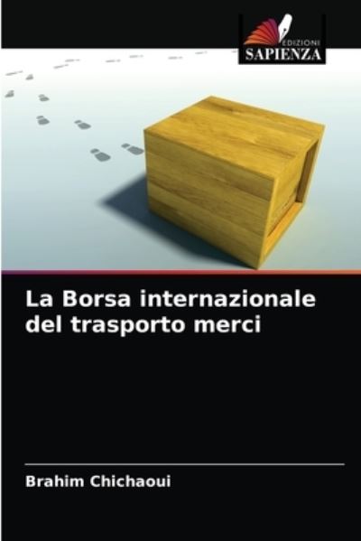 Cover for Brahim Chichaoui · La Borsa internazionale del trasporto merci (Paperback Book) (2021)