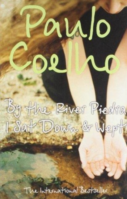 Cover for Paulo Coelho · By the River Piedra I Sat Down and Wept (Paperback Book) (2006)