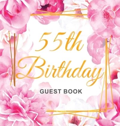 Cover for Birthday Guest Books Of Lorina · 55th Birthday Guest Book (Hardcover Book) (2020)