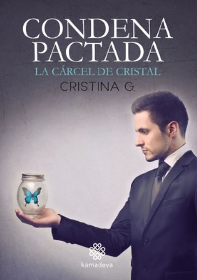 Condena Pactada. La carcel de cristal - Cristina G - Książki - Kamadeva editorial - 9788412032307 - 15 stycznia 2021