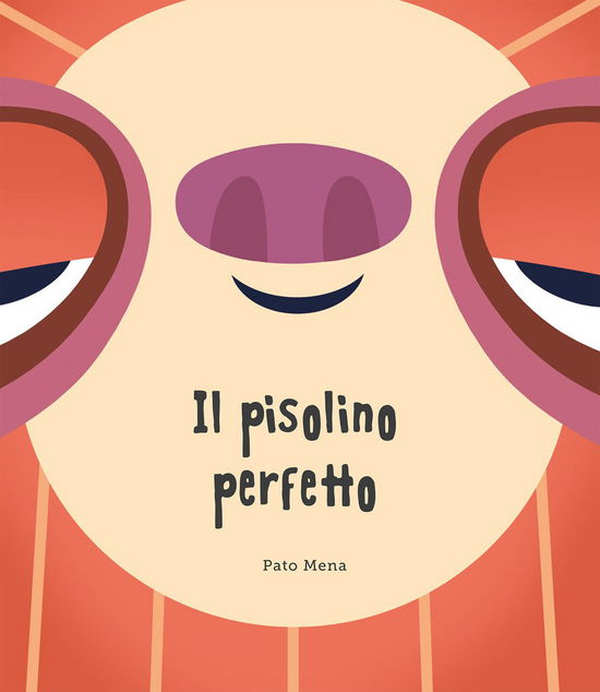 Cover for Pato Mena · Il Pisolino Perfetto. Ediz. A Colori (Book)