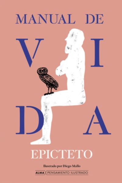 Manual de Vida - Epicteto - Bøger - EDITORIAL ALMA - 9788418395307 - 2022