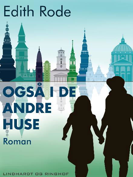 Cover for Edith Rode · Også i de andre huse (Sewn Spine Book) [1st edition] (2017)