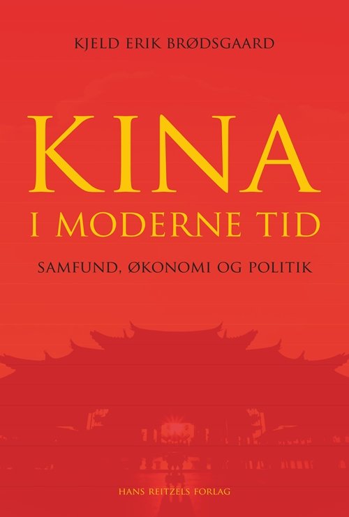 Cover for Kjeld Erik Brødsgaard · Kina i moderne tid – samfund, økonomi og politik (Sewn Spine Book) [1. Painos] (2019)