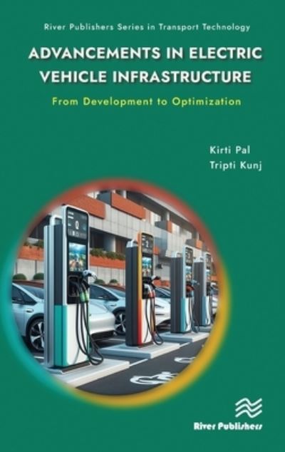 Cover for Kirti Pal · Advancements in Electric Vehicle Infrastructure: From Development to Optimization: A Comprehensive Guide to Optimizing EV Infrastructure (Hardcover Book) (2024)