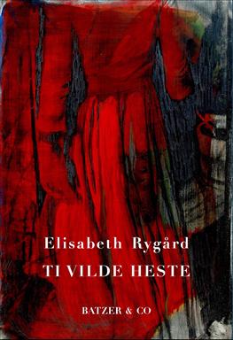 Ti vilde heste - Elisabeth Rygård - Kirjat - BATZER & CO - 9788792439307 - lauantai 19. toukokuuta 2012