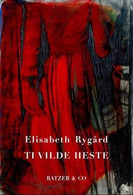 Cover for Elisabeth Rygård · Ti vilde heste (Sewn Spine Book) [1th edição] (2012)