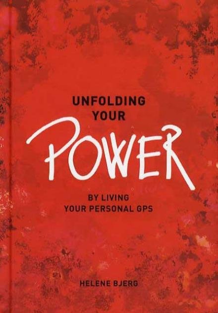 Cover for Helene Bjerg · Unfolding Your Power (Bound Book) [1º edição] (2016)