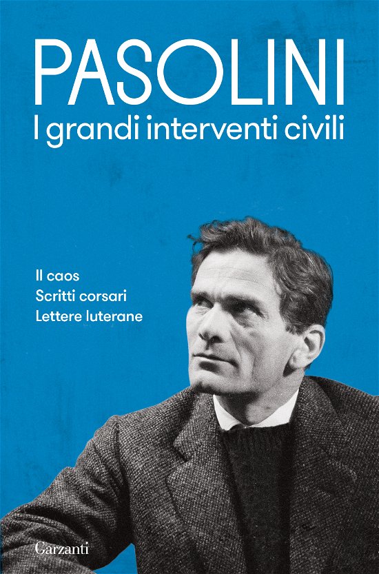 I Grandi Interventi Civili: Il Caos-Scritti Corsari-Lettere Luterane - Pier Paolo Pasolini - Bøker -  - 9788811002307 - 