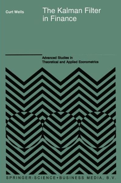 The Kalman Filter in Finance - Advanced Studies in Theoretical and Applied Econometrics - C. Wells - Livros - Springer - 9789048146307 - 5 de dezembro de 2010