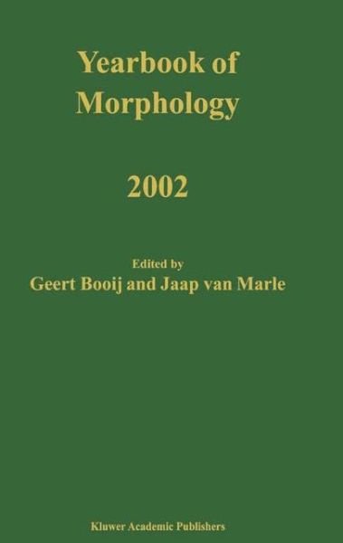 Cover for G E Booij · Yearbook of Morphology 2002 - Yearbook of Morphology (Paperback Book) [Softcover reprint of hardcover 1st ed. 2003 edition] (2010)