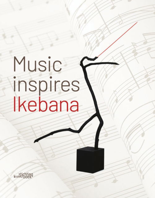 Music Inspires Ikebana -  - Böcker - Stichting Kunstboek BVBA - 9789058567307 - 3 december 2024