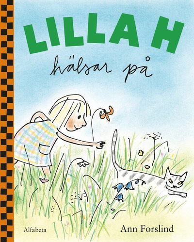 Lilla H: Lilla H hälsar på - Ann Forslind - Livres - Alfabeta - 9789150115307 - 18 mars 2013