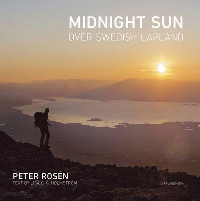 Cover for Lisa Holmström · Midnight sun over Swedish Lapland (Bound Book) (2016)