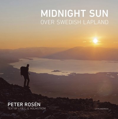 Cover for Lisa Holmström · Midnight sun over Swedish Lapland (Gebundesens Buch) (2016)