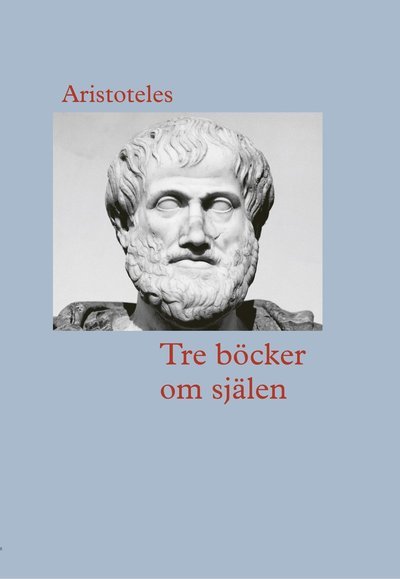 Tre böcker om själen - Aristoteles - Bøger - Bokförlaget Daidalos - 9789171736307 - May 26, 2021