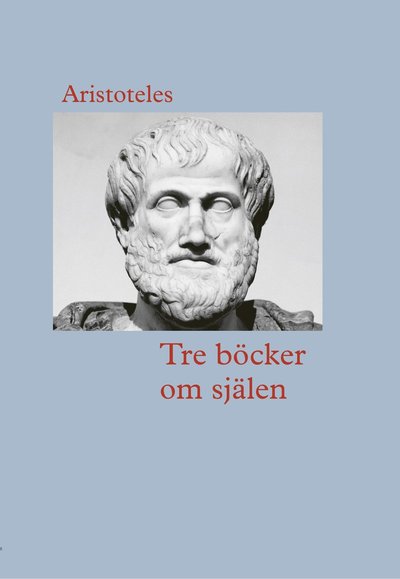 Tre böcker om själen - Aristoteles - Books - Bokförlaget Daidalos - 9789171736307 - May 26, 2021