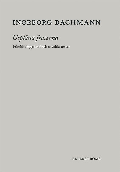 Cover for Ingeborg Bachmann · Utplåna fraserna. Föreläsningar, tal och utvalda texter (Bok) (2016)