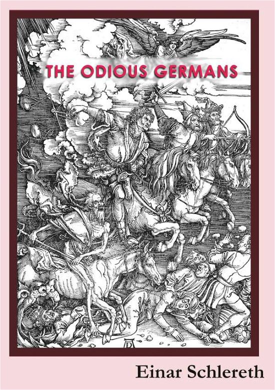 Cover for Einar Schlereth · The Odious Germans : 120 years of German history rewritten (Book) (2019)