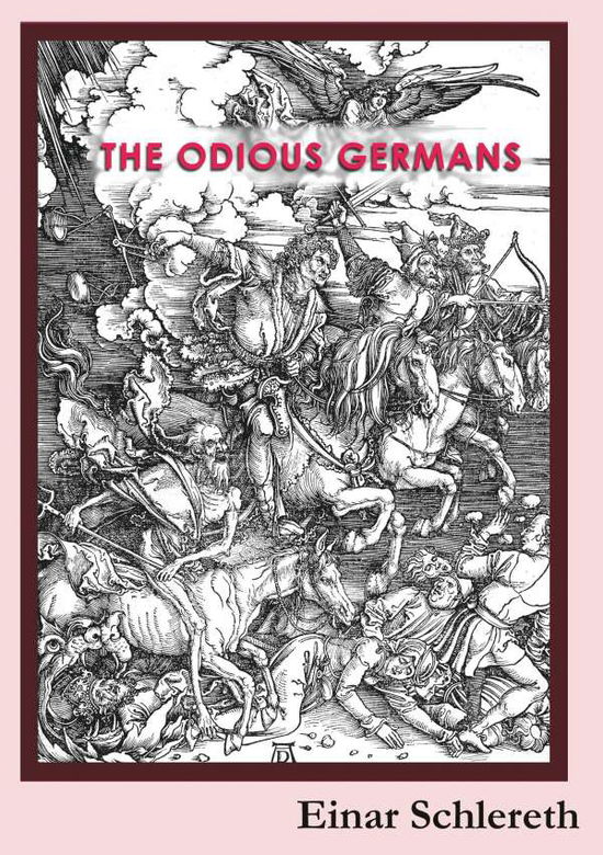 Cover for Einar Schlereth · The Odious Germans : 120 years of German history rewritten (Paperback Book) (2019)