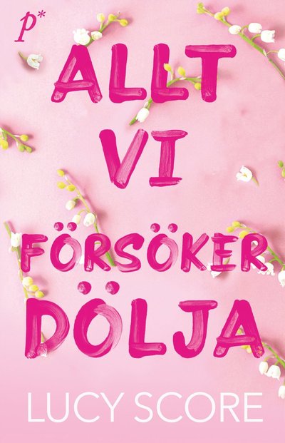 Cover for Lucy Score · Allt vi försöker dölja (Paperback Book) (2024)