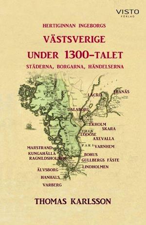 Cover for Karlsson Thomas · Västsverige under 1300-talet (Innbunden bok) (2020)