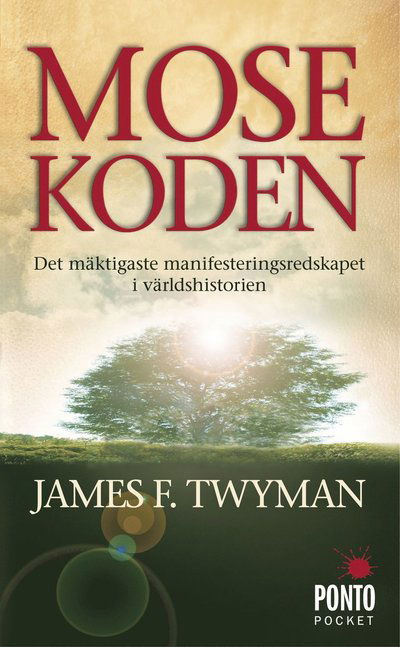 Cover for James F. Twyman · Mosekoden : den mäktigaste manifesteringsredskapet i världshistorien (Paperback Book) (2011)