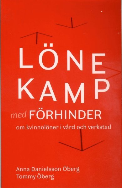 Cover for Tommy Öberg · Lönekamp med förhinder : om kvinnolöner i vård och verkstad (Book) (2013)