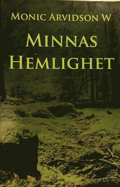 Cover for Monic Arvidson W · Minnas hemlighet: Minnas hemlighet (Bound Book) (2012)