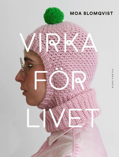 Cover for Moa P. Blomqvist · Virka för livet (Bound Book) (2024)