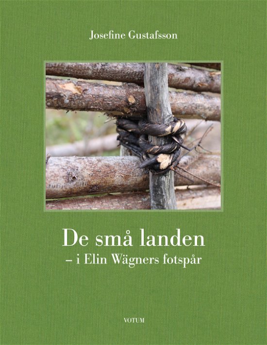 Josefine Gustafsson · De små landen - i Elin Wägners fotspår (Bound Book) (2024)