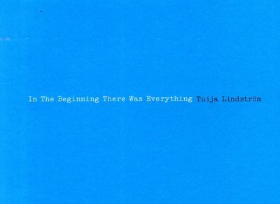 In the beginning there was everything - Monika Fagerholm - Böcker - Art and Theory - 9789198157307 - 7 februari 2014