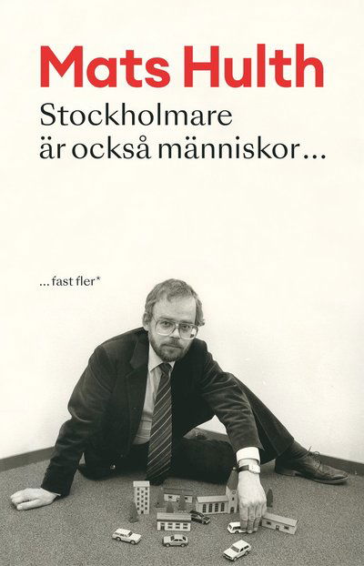 Stockholmare är också människor - fast fler - Mats Hulth - Books - Hjalmarson & Högberg Bokförlag - 9789198748307 - September 1, 2022