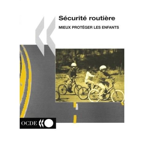 Cover for Ocde. Publie Par : Editions Ocde · Securite Routiere: Mieux Proteger Les Enfants (Paperback Book) [French edition] (2005)