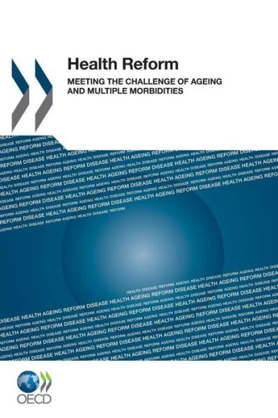 Cover for Oecd Publishing · Health Reform:  Meeting the Challenge of Ageing and Multiple Morbidities (Paperback Book) (2011)