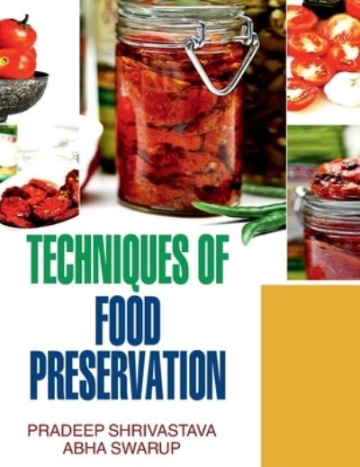 Techniques of Food Preservation - P Shrivastava - Books - DISCOVERY PUBLISHING HOUSE PVT LTD - 9789350562307 - April 1, 2014