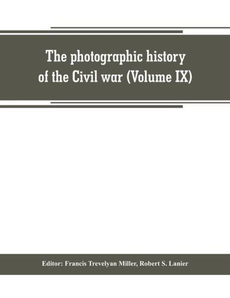 Cover for Francis Trevelyan Miller · The photographic history of the Civil war (Volume IX) Poetry and Eloquence of Blue and Gray (Taschenbuch) (2019)