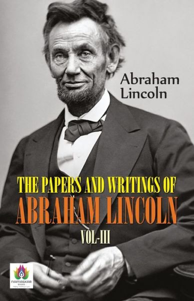 Cover for Abraham Lincoln · The Papers and Writings of Abraham Lincoln, Vol-III (Paperback Bog) (2021)