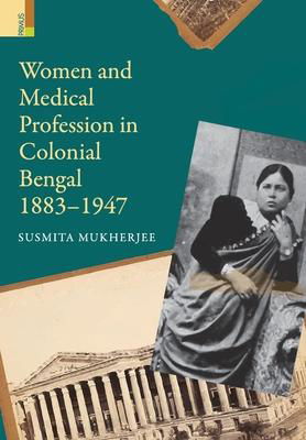 Cover for Susmita Mukherjee · Women and Medical Profession in Colonial Bengal, 1883-1947 (Inbunden Bok) (2022)