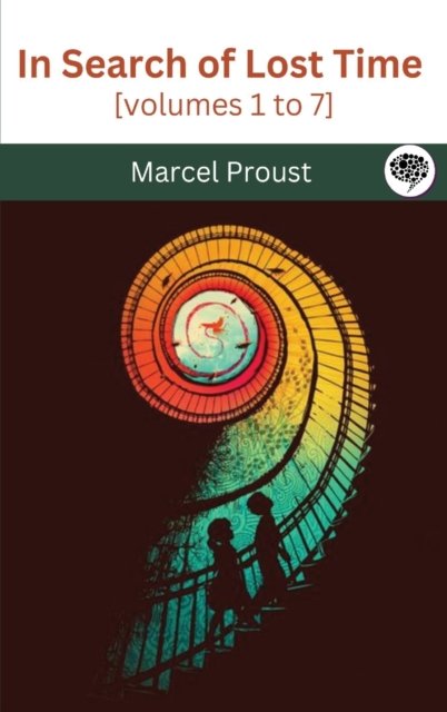 In Search of Lost Time [volumes 1 to 7] - Marcel Proust - Bøger - Grapevine India - 9789358371307 - 12. juni 2023