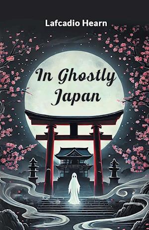 Cover for Lafcadio Hearn · In Ghostly Japan (Paperback Book) (2024)