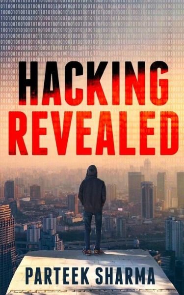 Cover for Parteek Sharma · Hacking Revealed (Paperback Book) (2018)