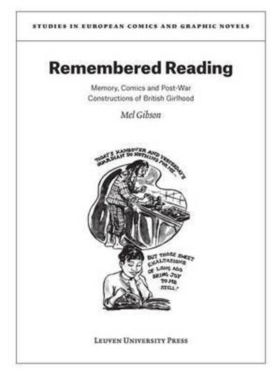 Mel Gibson · Remembered Reading: Memory, Comics and Post-War Constructions of British Girlhood - Studies in European Comics and Graphic Novels (Paperback Book) (2015)