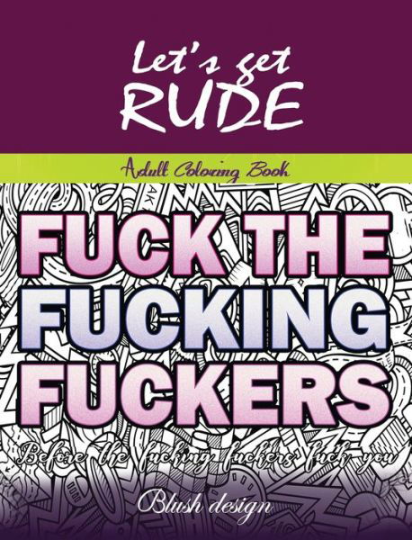 Cover for Blush Design · Let's Get Rude (Hardcover Book) (2019)