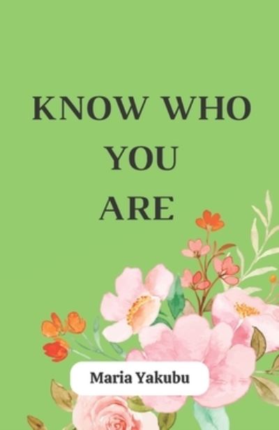 Cover for Yakubu Maria Yakubu · Know Who You Are (Paperback Book) (2022)