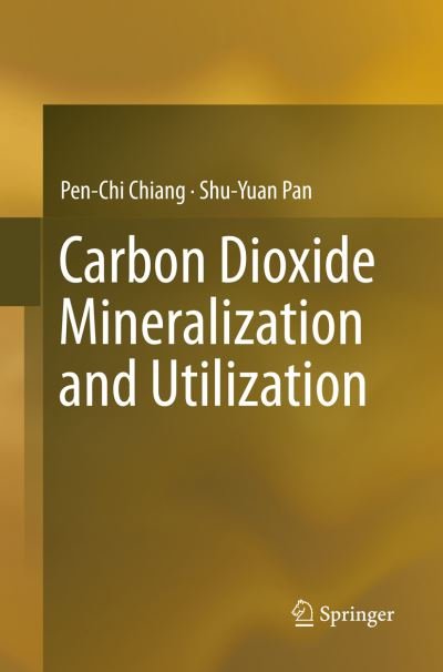 Cover for Pen-Chi Chiang · Carbon Dioxide Mineralization and Utilization (Taschenbuch) [Softcover reprint of the original 1st ed. 2017 edition] (2018)