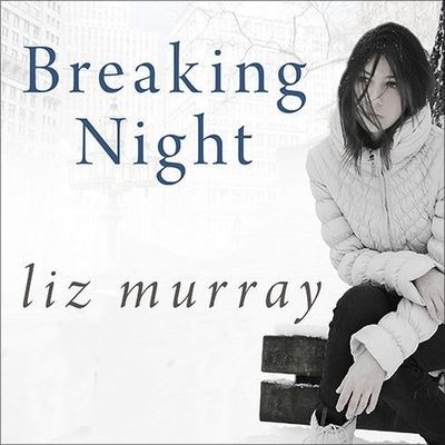 Breaking Night - Liz Murray - Muziek - TANTOR AUDIO - 9798200092307 - 15 juni 2011