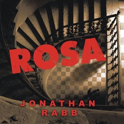 Rosa - Jonathan Rabb - Muzyka - TANTOR AUDIO - 9798200120307 - 9 lipca 2009